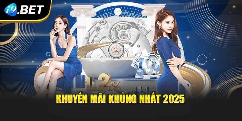 Khuyến mãi khủng nhất 2025